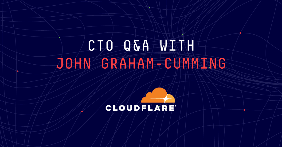CTO Q&A with John Graham-Cumming