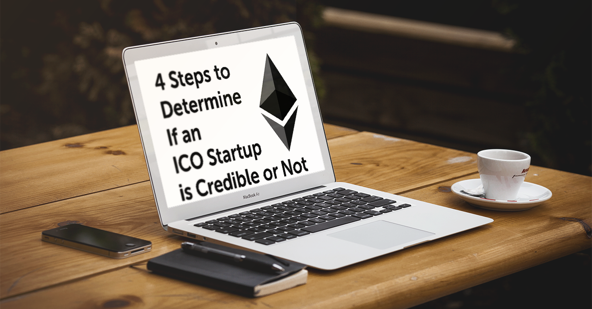 4 Steps to Determine If an ICO Startup is Credible or Not