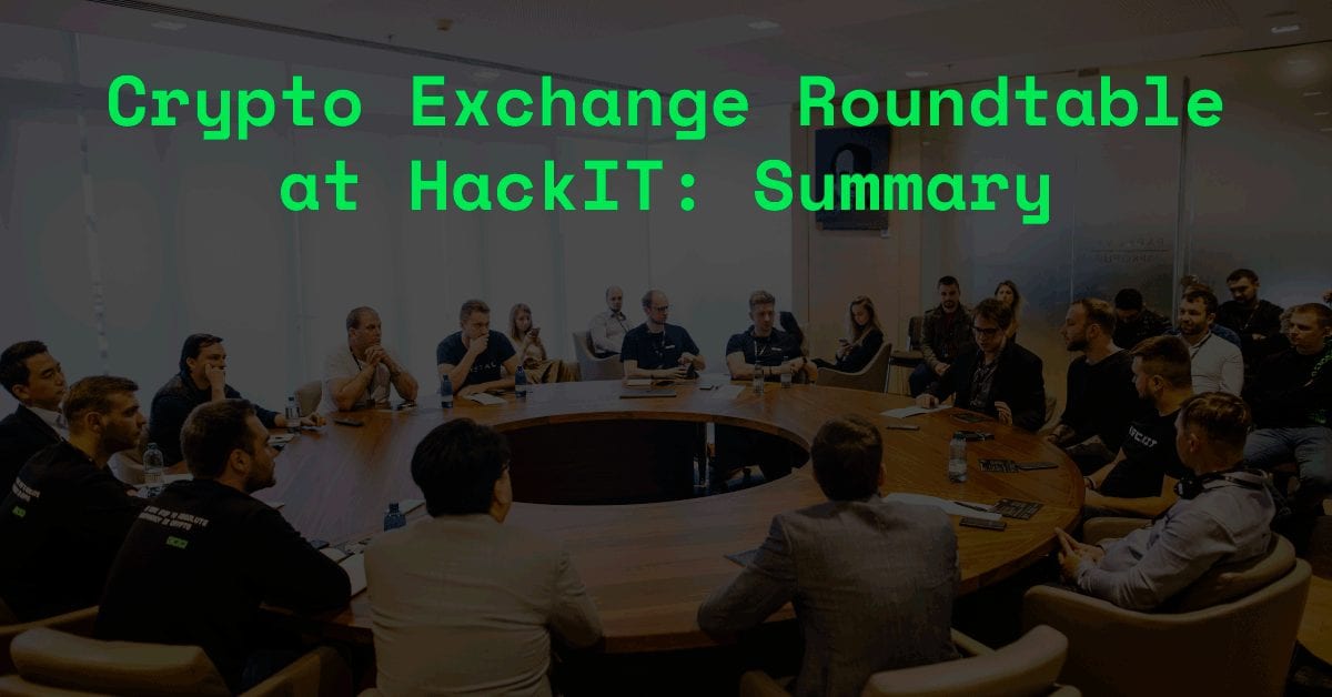 Crypto Exchange Roundtable at HackIT: Summary