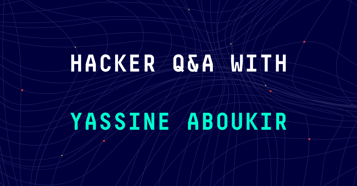 Hacker Q&A with Yassine Aboukir