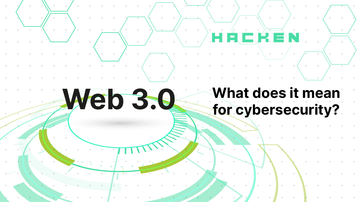 Web 3.0 Transformation Explained. Cybersecurity Implications.
