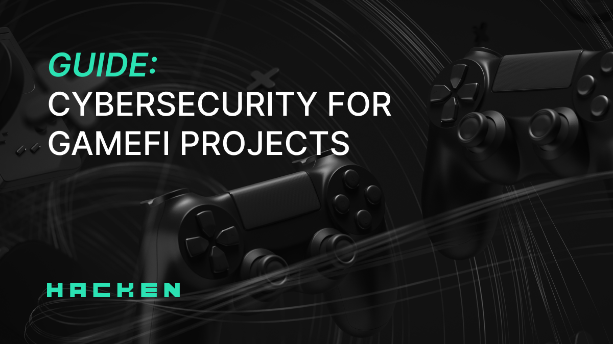 Guide: Cybersecurity for GameFi Projects