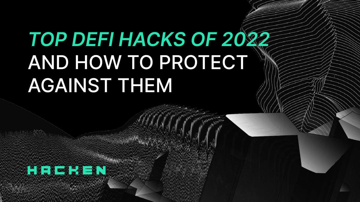 Top 5 DeFi Hacks of 2022 and How to protect against them