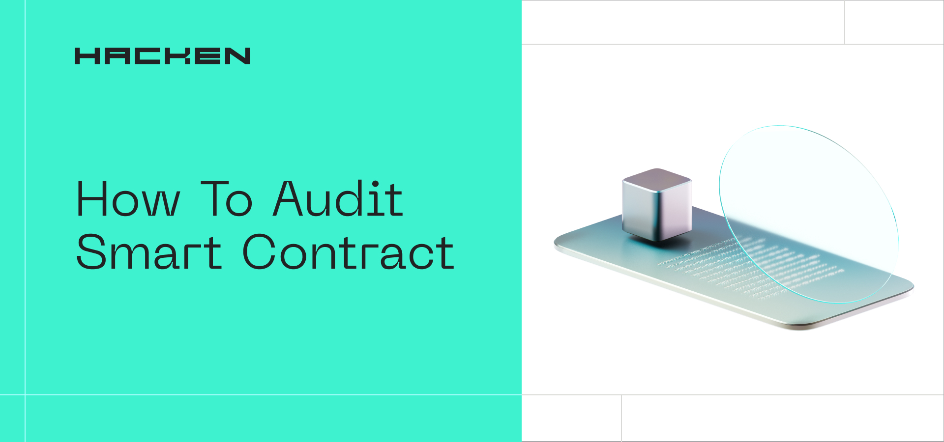 How To Audit A Smart Contract: ​​A Deep Dive Into Hacken’s Process