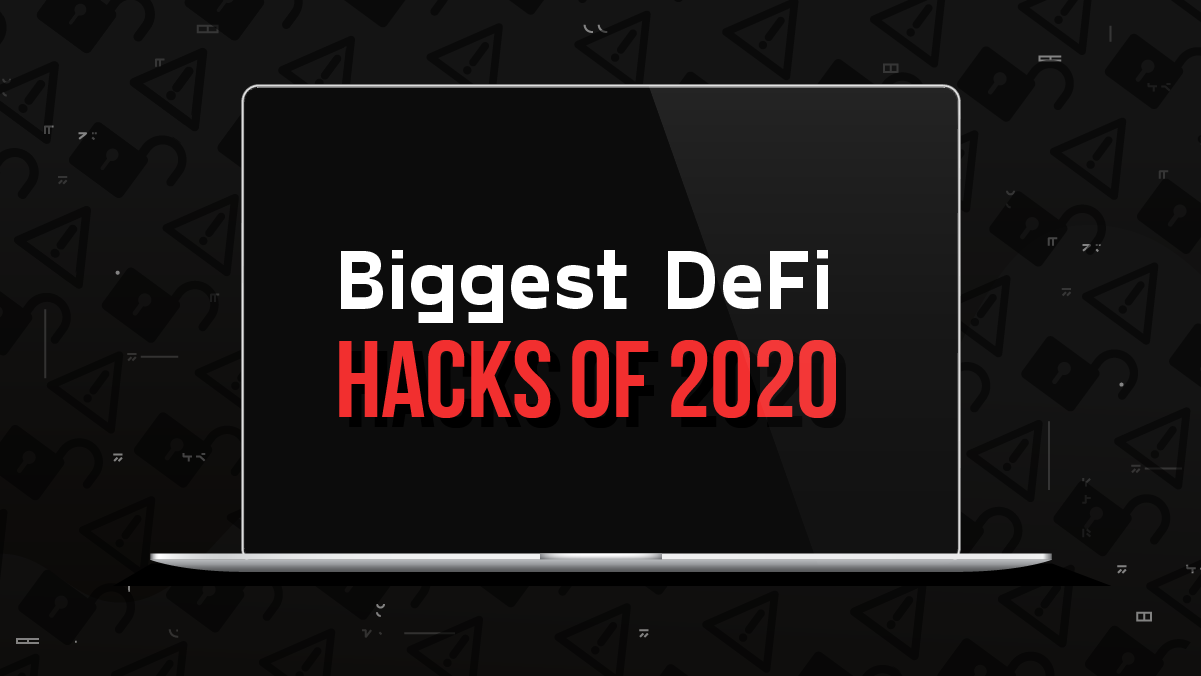 Biggest DeFi Hacks of 2020 Report