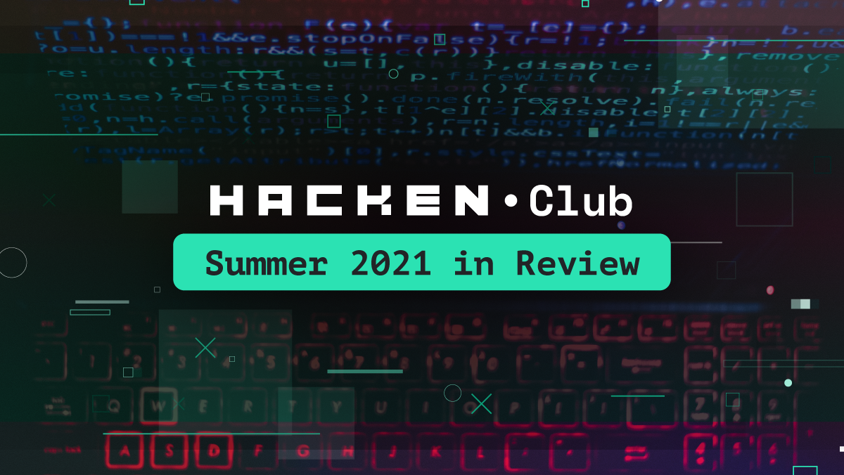 Hacken Summer 2021 Infographic: hot period, great progress!