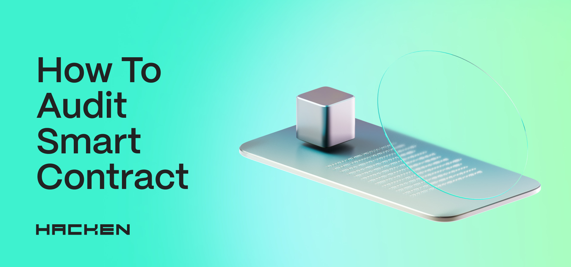 How To Audit A Smart Contract: ​​A Deep Dive Into Hacken’s Process